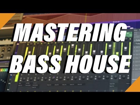 HOW TO MASTER BASS HOUSE