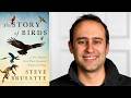 Steve Brusatte The Story Of Birds A New History From Their Dinosaur Origins To The Present