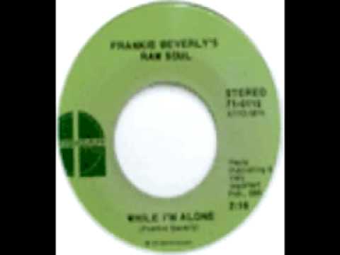 Frankie Beverly's Raw Soul   While I'm Alone   Original