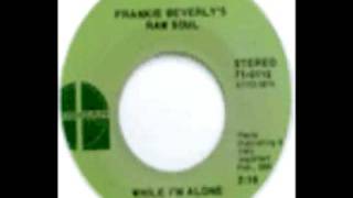 Frankie Beverly's Raw Soul   While I'm Alone   Original