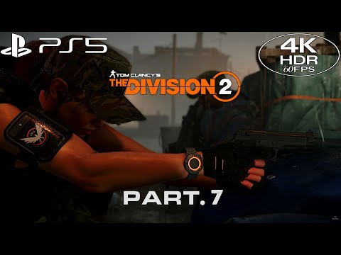 THE DIVISION 2 | Part 7 | PS5 Campaign Gameplay | 4K HDR 60FPS No Commentary