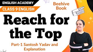 Reach For the Top Class 9  Part 1 NCERT CBSE English Beehive Chapter 8  Santosh Yadav Explanation