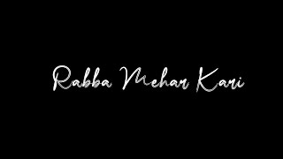 Rabba Mehar Kari🤍  Blackscreen WhatsApp Status 