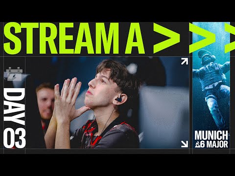 BLAST R6 | Munich Major - Stream A - Day 3