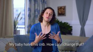 My baby hates his crib. How can I change that? - Dr. Lisa Meltzer