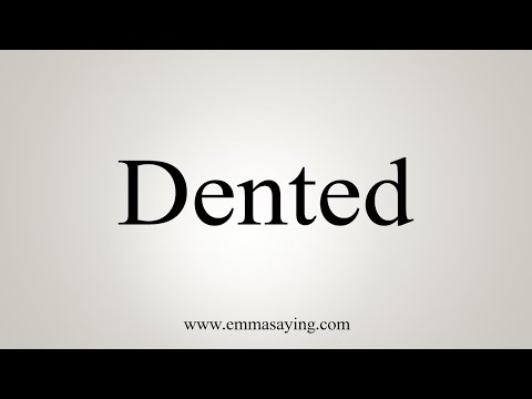 How To Say Dented