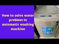 how to repair water problem in automatic washing machine