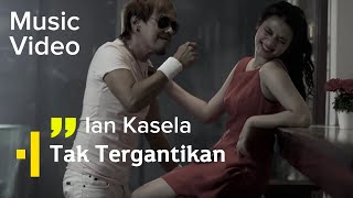 Download lagu Ian Kasela - Tak Tergantikan |   mp3