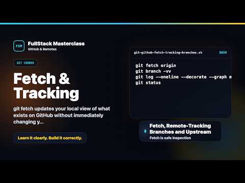 Fetch Remote Tracking Branches And Upstream Explained Fullstack Masterclass Git Github Course