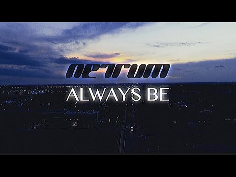 Netrum - Always Be (Official Lyric Video)