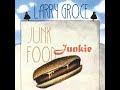 Junk Food Junkie de Larry Groce