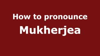How to pronounce Mukherjea