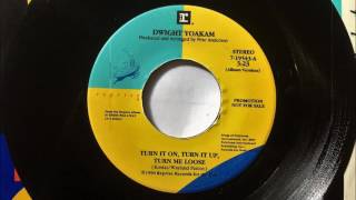 Turn It On Turn It Up Turn Me Loose , Dwight Yoakam , 1990