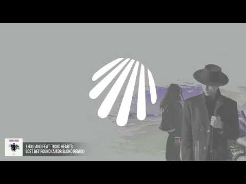 J Holland - Lost Get Found (feat. Toxic Hearts) [Aitor Blond Remix]