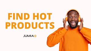 Uncover the Secret to Finding Products That Sell on Jumia!