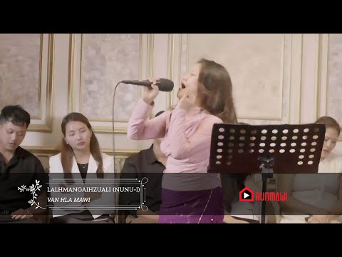 LALHMANGAIHZUALI (NUNU-I) || RUNRIMAWI || VAN HLA MAWI