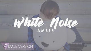 MALE VERSION | Amber - White Noise