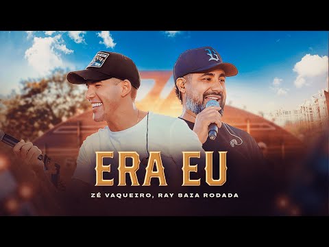Zé Vaqueiro, Raí Saia Rodada - Era Eu