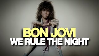 Bon Jovi - We Rule The Night