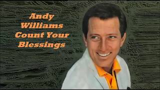Andy Williams........Count Your Blessings..