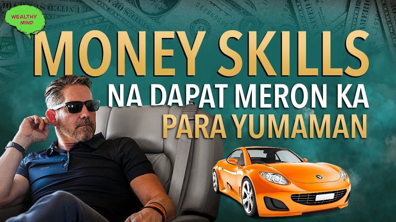 6 MONEY SKILLS Para Magkaroon Ka Ng FINANCIAL FREEDOM: Money Skills of the RICH