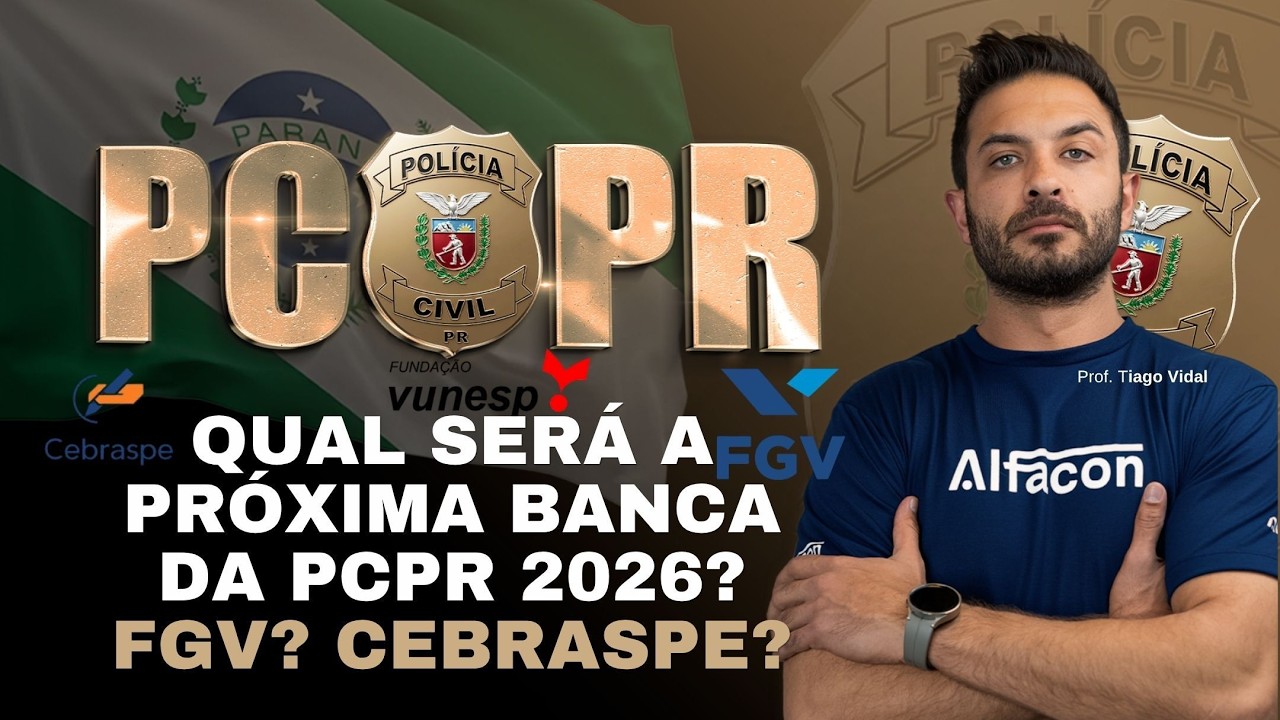 Concurso PCPR 2026: Qual será a próxima banca da PC PR 2026? CEBRASPE? FGV? VUNESP? Prof Tiago Vidal