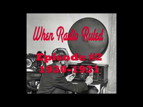 When Radio Ruled Episode 2 1930 and 1931