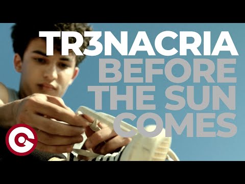 TR3NACRIA - Before (The Sun Comes) (Official Video 4K)