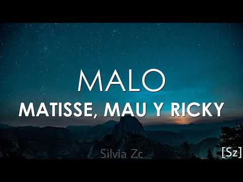 Matisse, Mau y Ricky - Malo (Letra)