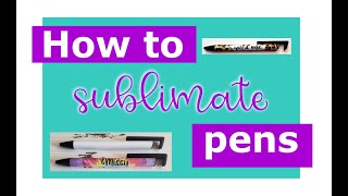 How to sublimate a pen - tutorial on sublimation pens