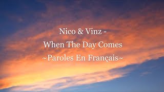 Nico &amp; Vinz - When The Day Comes ~Paroles En Français~