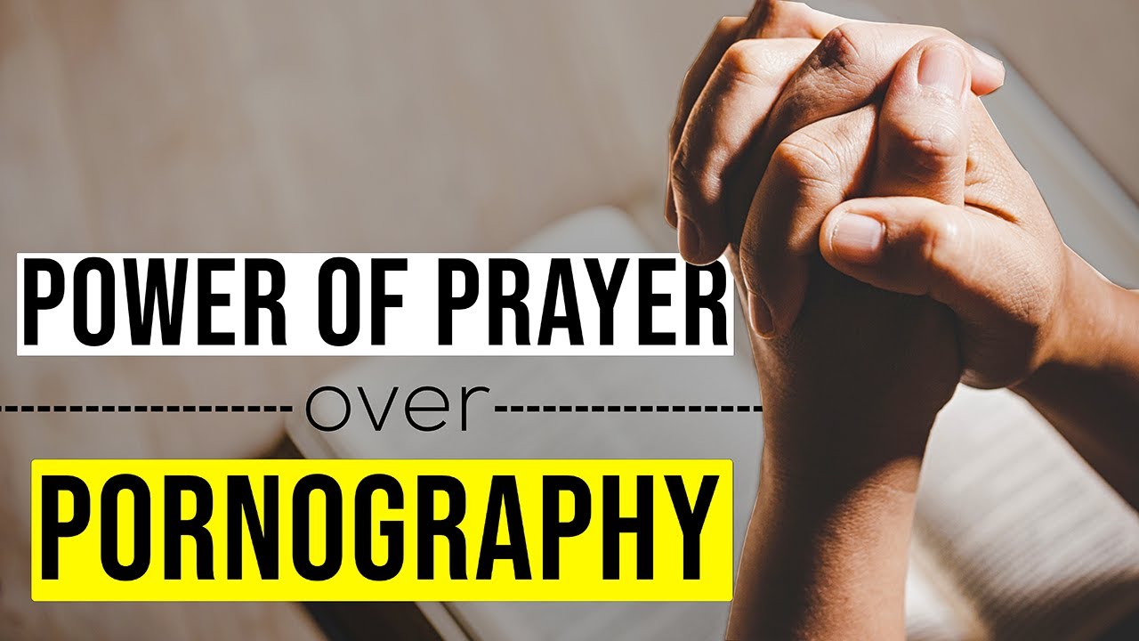 Prayer to Break FREE From Porn NOW
