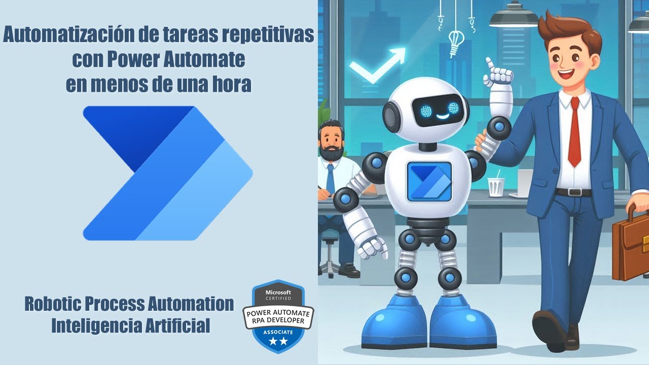 Automatizando tareas repetitivas con Power Automate en 45 minutos (RPA e Inteligencia Artificial)
