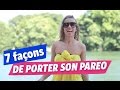 Comment porter ton Pareo de plein de façons!