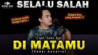 Download lagu BILA ADA SALAHNYA TOLONG KATAKAN SAJA😭😭 | SELALU SALAH DI MATAMU - SONI EGI [Versi Akustik Slow] mp3
