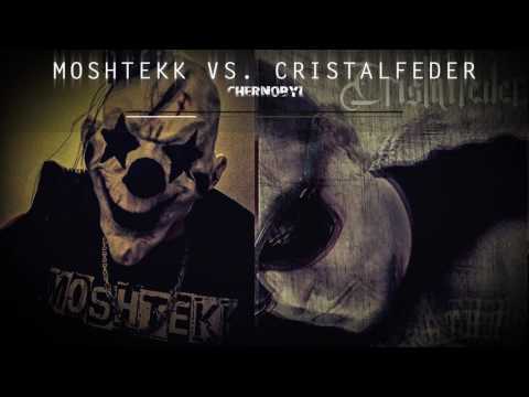 MoshTekk Vs. Cristalfeder - CHERNOBYL [2.4.2K17]