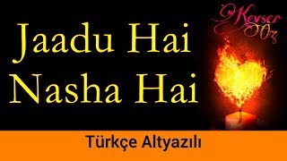 Jaadu Hai Nasha Hai - Türkçe Altyazılı | Bir Garip Aşk | Shreya Ghoshal &amp; Shaan