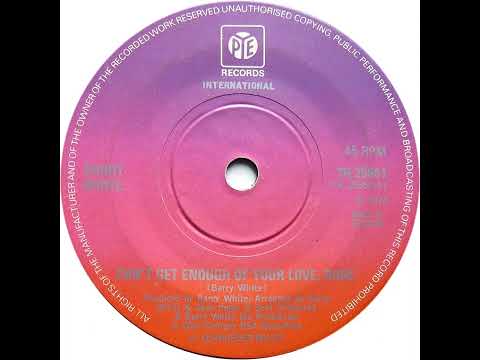 UK New Entry 1974 (183) Barry White - Can't Get Enough Of Your Love, Babe