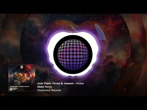 Juan Pablo Torrez & Jossem  - Ambar (Abity Remix) [Clubsonica Records]