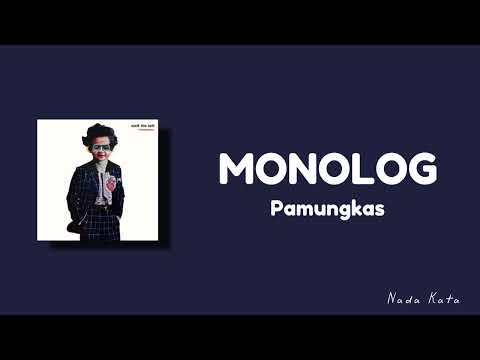 PAMUNGKAS - MONOLOG (Lirik) 