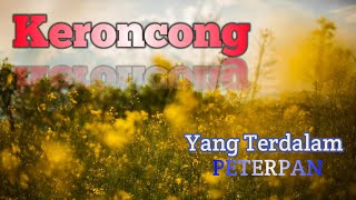 Download lagu Keroncong || Yang Terdalam || Peterpan mp3