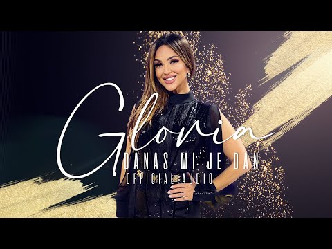 GLORIA - DANAS MI JE DAN (OFFICIAL AUDIO)