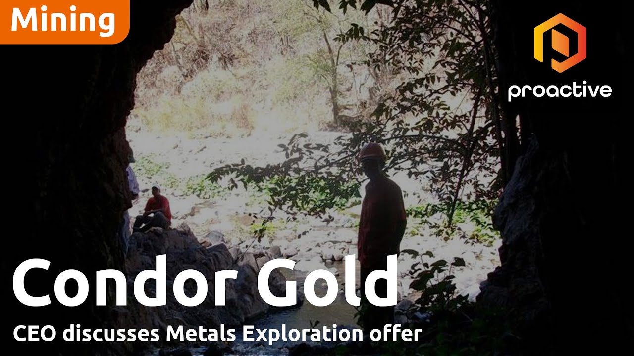 Condor Gold CEO outlines Metals Exploration offer: a win-win for shareholders