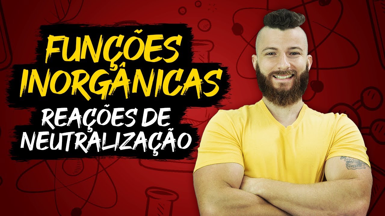 REAÇÕES DE NEUTRALIZAÇÃO - FUNÇÕES INORGÂNICAS