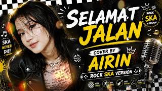 Download lagu SELAMAT JALAN - Cover By Airin | Rock Ska Version Terbaru 2026 mp3
