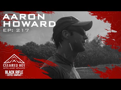 Cleared Hot Episode 217 - Aaron Howard