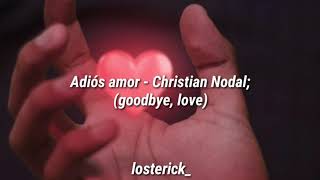 Adiós amor - Christian Nodal; [English subtitles]