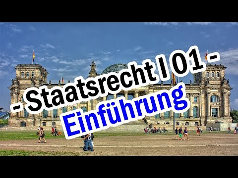 Staatsrecht I 01 - Staatsorganisationsrecht Einführung