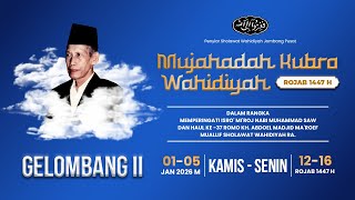 Download lagu MUJAHADAH KUBRO WAHIDIYAH ROJAB 1447 H || GELOMBANG II mp3