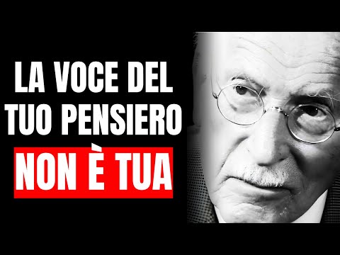 I tuoi pensieri disturbanti non sei realmente TU. -Carl Jung
